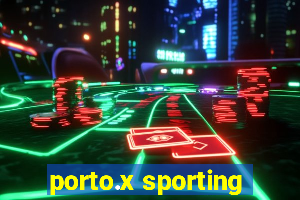 porto.x sporting