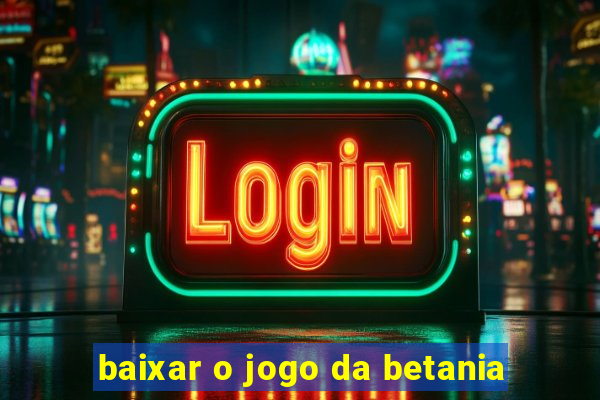 baixar o jogo da betania