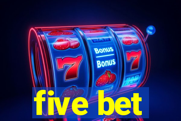 five bet