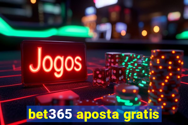 bet365 aposta gratis