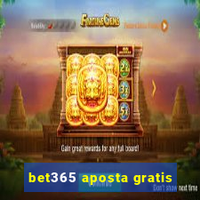 bet365 aposta gratis