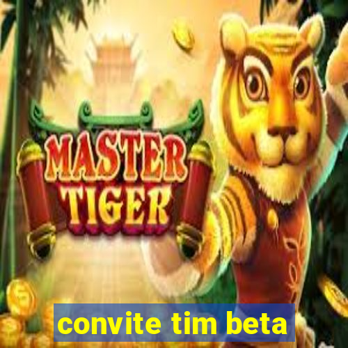 convite tim beta