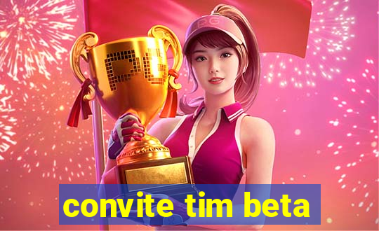 convite tim beta