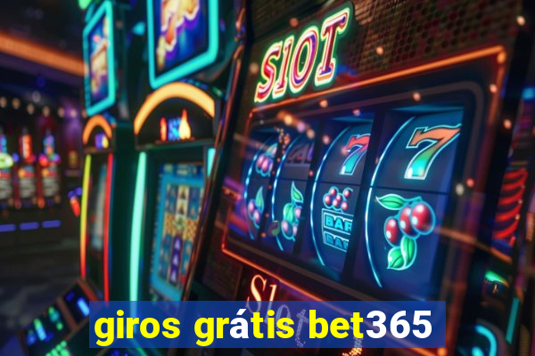 giros grátis bet365