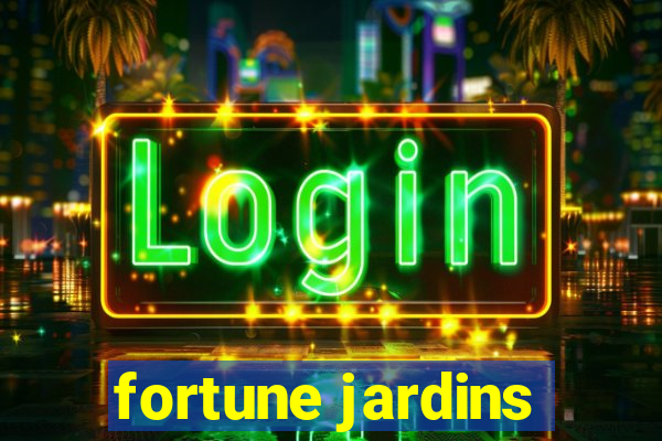 fortune jardins