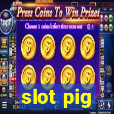 slot pig