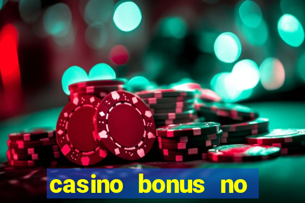 casino bonus no deposit bonus