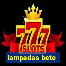 lampadas bete