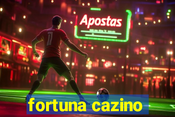 fortuna cazino