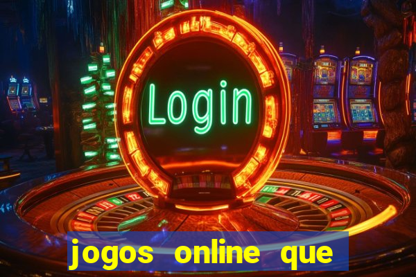 jogos online que d?o dinheiro