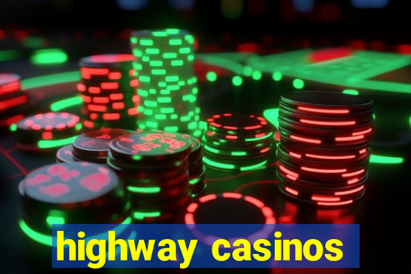 highway casinos