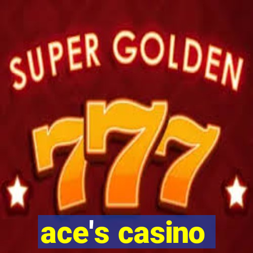 ace's casino