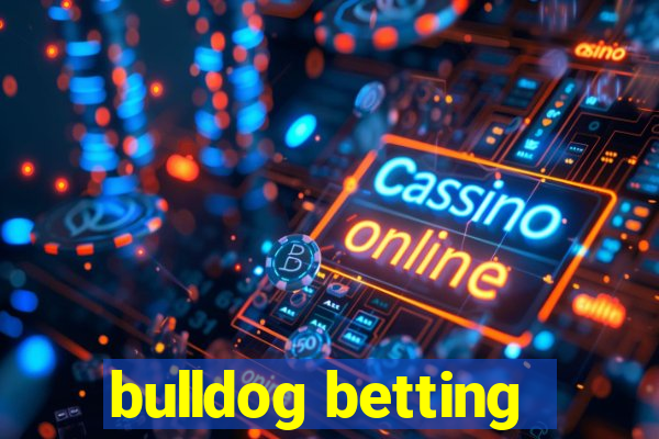 bulldog betting