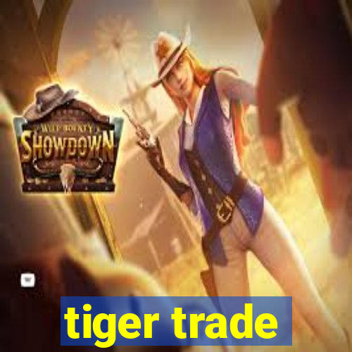 tiger trade