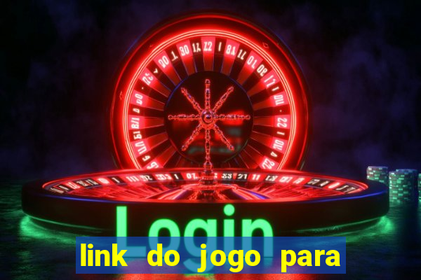 link do jogo para ganhar dinheiro