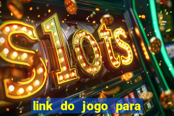 link do jogo para ganhar dinheiro