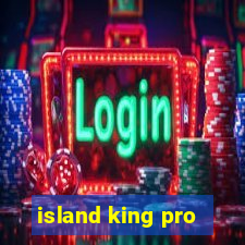 island king pro