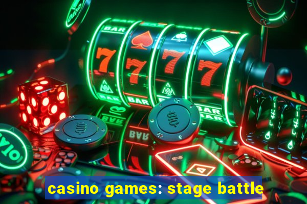 casino games: stage battle