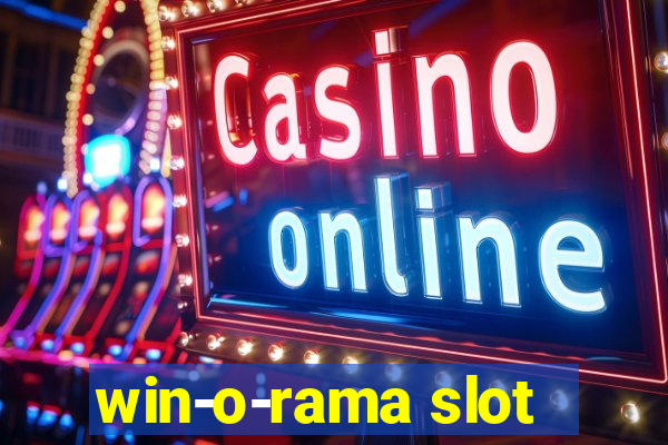 win-o-rama slot