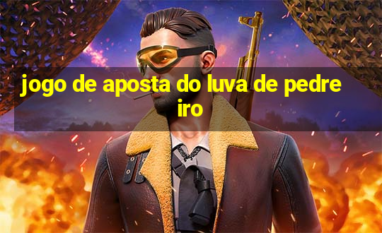 jogo de aposta do luva de pedreiro