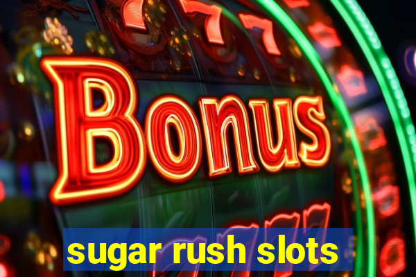 sugar rush slots