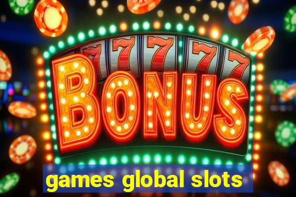 games global slots