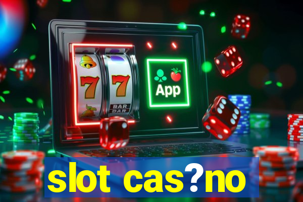 slot cas?no