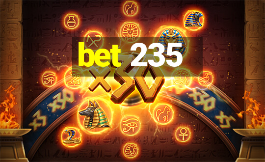 bet 235