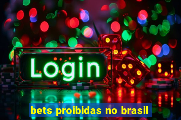 bets proibidas no brasil