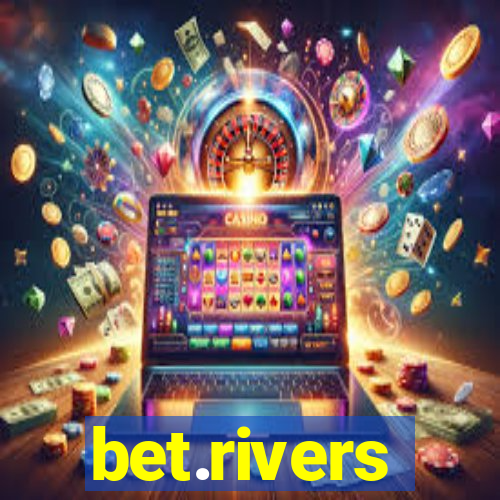 bet.rivers