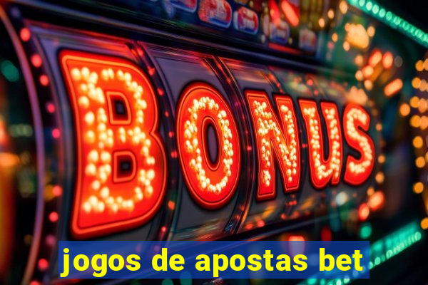 jogos de apostas bet