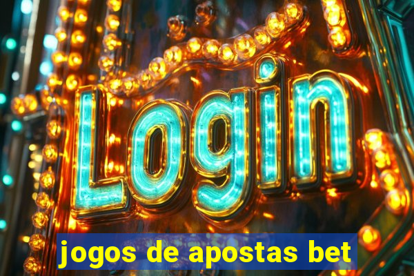 jogos de apostas bet