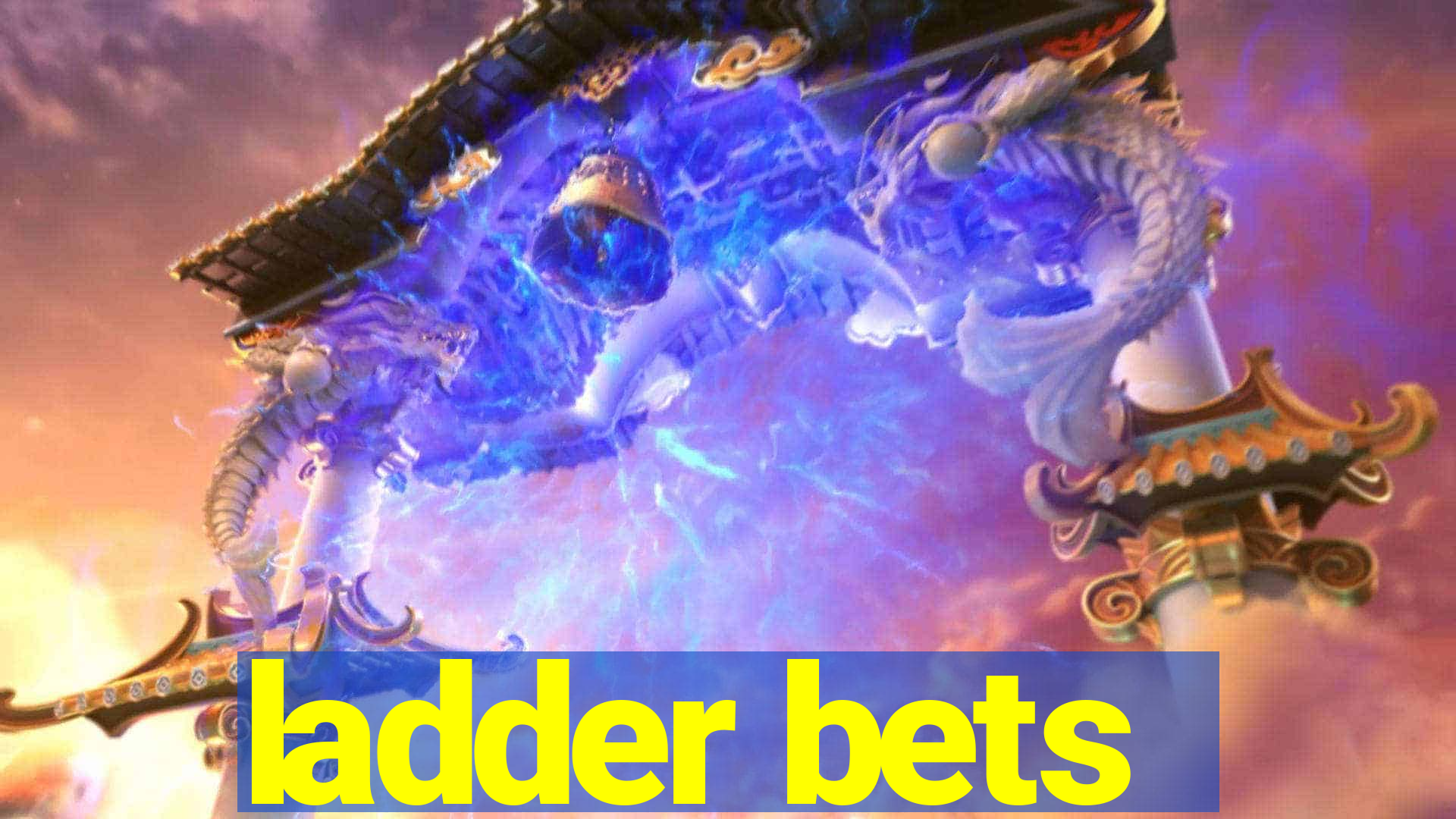 ladder bets