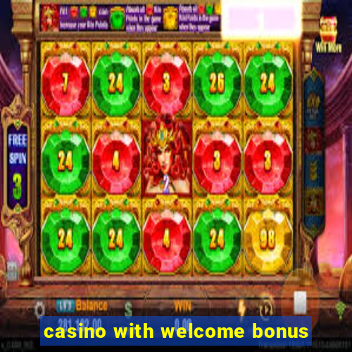 casino with welcome bonus