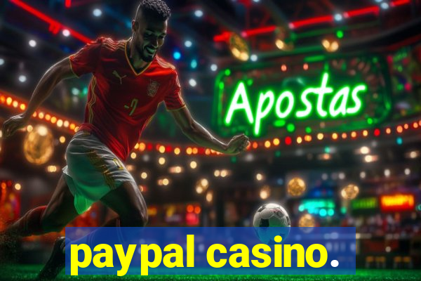 paypal casino.