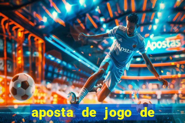 aposta de jogo de futebol online