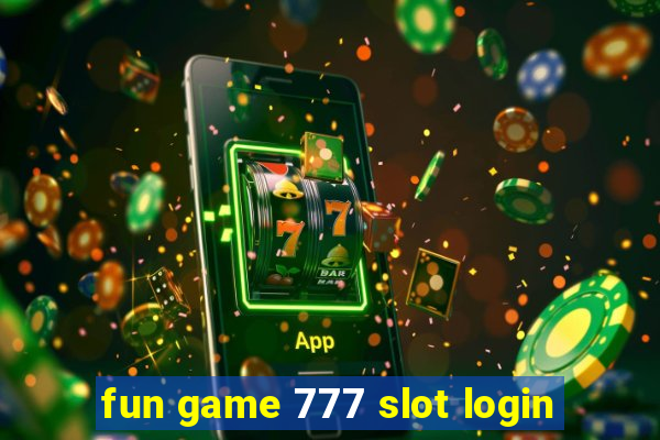 fun game 777 slot login