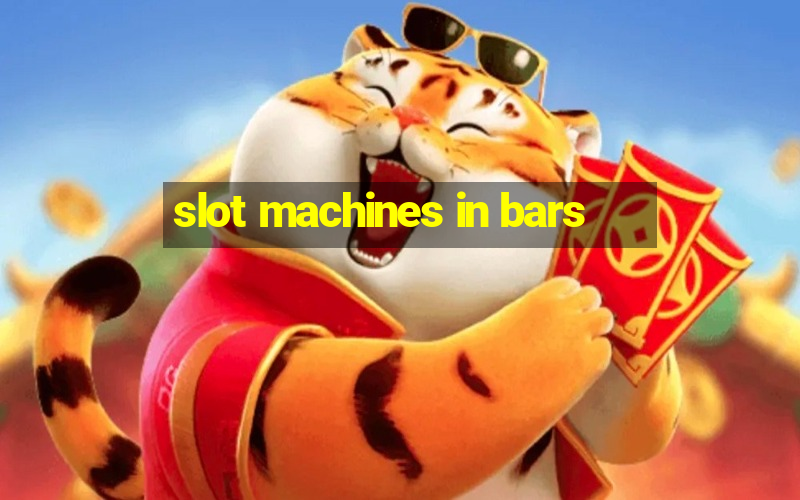 slot machines in bars