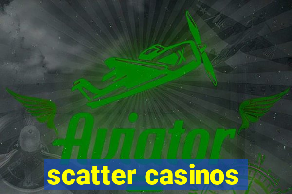 scatter casinos