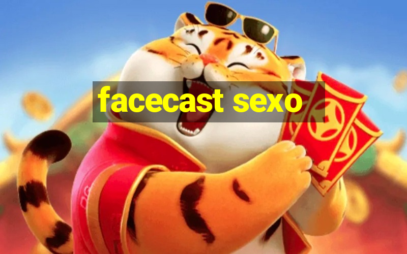 facecast sexo