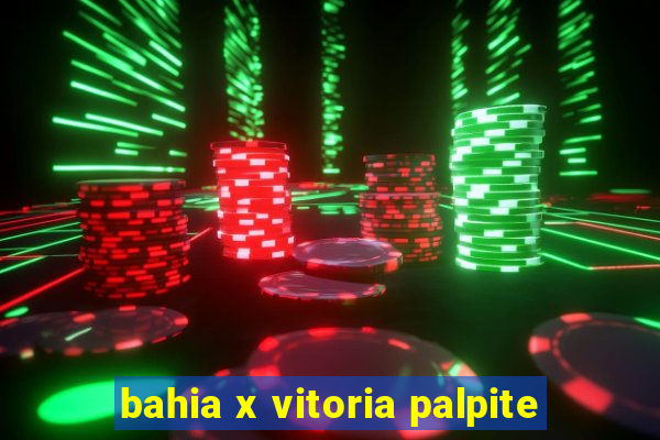 bahia x vitoria palpite