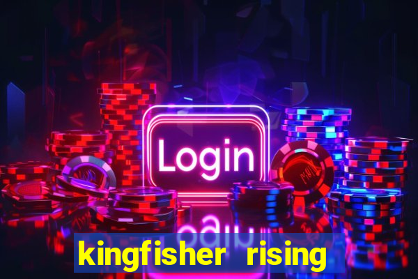 kingfisher rising slot demo