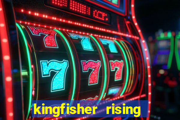 kingfisher rising slot demo