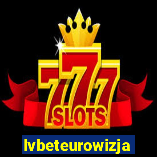 lvbeteurowizja