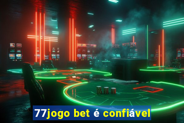 77jogo bet é confiável