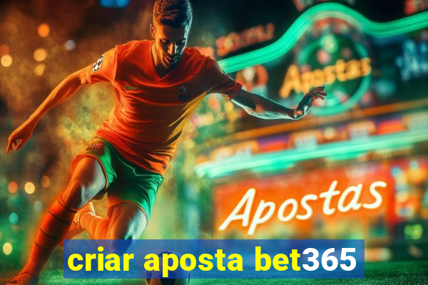 criar aposta bet365