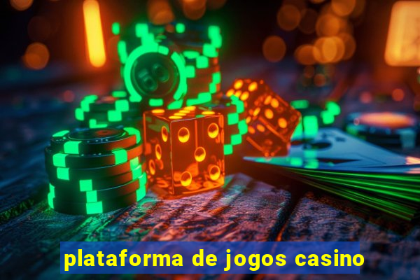 plataforma de jogos casino