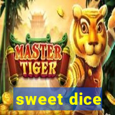 sweet dice