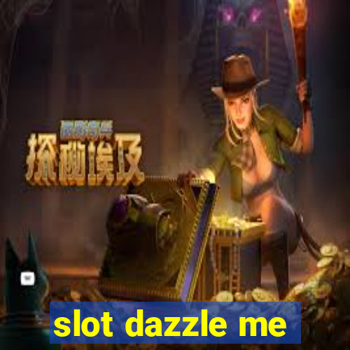 slot dazzle me