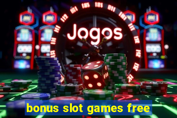 bonus slot games free